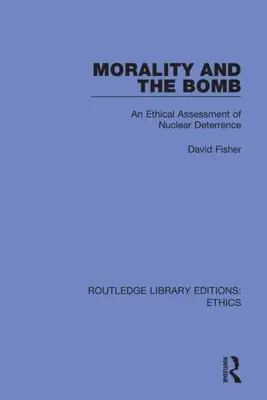 Az erkölcs és a bomba: A nukleáris elrettentés etikai értékelése - Morality and the Bomb: An Ethical Assessment of Nuclear Deterrence