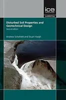 Bolygatott talajtulajdonságok és geotechnikai tervezés, második kiadás - Disturbed Soil Properties and Geotechnical Design, Second edition