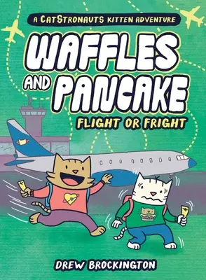 Waffles and Pancake: Palacsinta: Menekülés vagy rémület: Flight or Fright - Waffles and Pancake: Flight or Fright: Flight or Fright