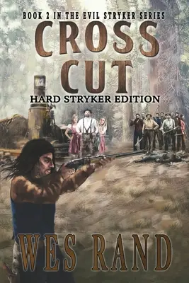 Cross Cut: Evil Stryker sorozat 2. könyve - Cross Cut: Book 2 in the Evil Stryker Series