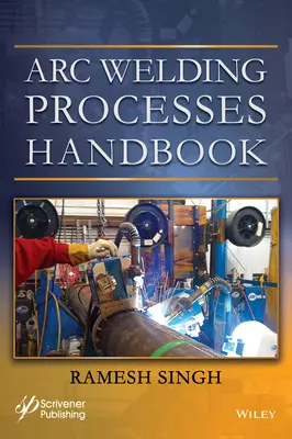 Ívhegesztési folyamatok kézikönyve - Arc Welding Processes Handbook