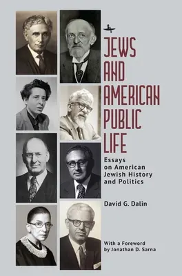 Zsidók és az amerikai közélet: Esszék az amerikai zsidó történelemről és politikáról - Jews and American Public Life: Essays on American Jewish History and Politics