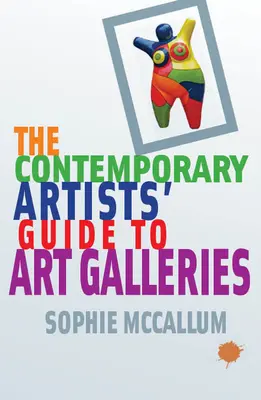 A kortárs művészek útmutatója a művészeti galériákhoz - The Contemporary Artists' Guide to Art Galleries