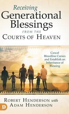 Nemzedéki áldások fogadása a Mennyei Bíróságoktól: A vérvonal átkainak eltörlése és az áldás öröklésének megalapozása - Receiving Generational Blessings from the Courts of Heaven: Cancel Bloodline Curses and Establish an Inheritance of Blessing