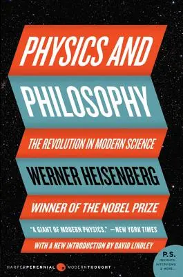 Fizika és filozófia: A modern tudomány forradalma - Physics and Philosophy: The Revolution in Modern Science