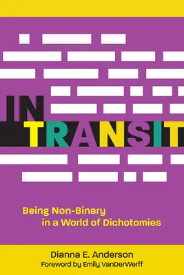 Átutazóban: Nem binárisnak lenni a dichotómiák világában - In Transit: Being Non-Binary in a World of Dichotomies