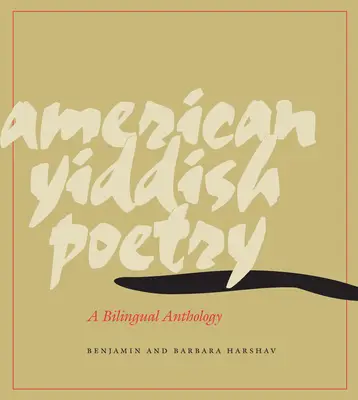 Amerikai jiddis költészet: Kétnyelvű antológia - American Yiddish Poetry: A Bilingual Anthology