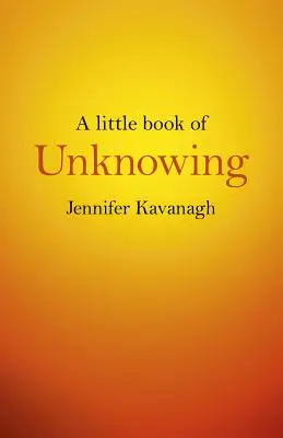 A Tudatlanság kis könyve - A Little Book of Unknowing