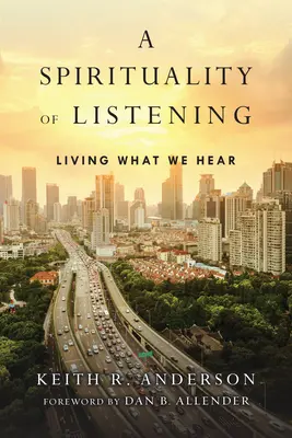 A hallgatás lelkisége - Megélni, amit hallunk - Spirituality of Listening - Living What We Hear