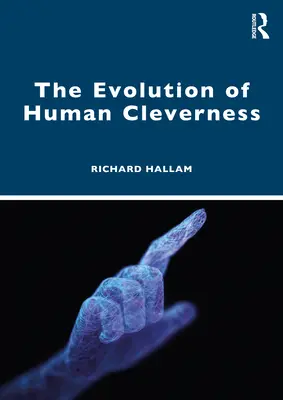 Az emberi okosság evolúciója - The Evolution of Human Cleverness