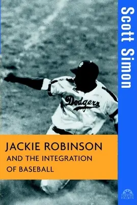 Jackie Robinson és a baseball integrációja - Jackie Robinson and the Integration of Baseball