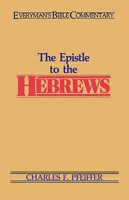 A héberekhez írt levél - Mindenki bibliai kommentárja - The Hebrews- Everyman's Bible Commentary