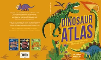 Dinoszaurusz atlasz - Időutazás az őskor világába - Dinosaur Atlas - A Journey Through Time to the Prehistoric World