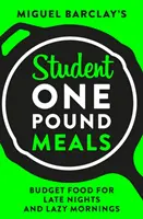 Student One Pound Meals - Olcsó ételek késő esti és lusta reggelekre - Student One Pound Meals - Budget Food for Late Nights and Lazy Mornings