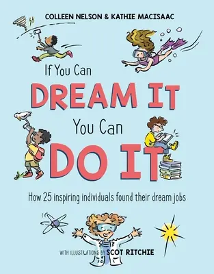 Ha meg tudod álmodni, meg tudod csinálni: Hogyan talált rá 25 inspiráló ember álmai állására - If You Can Dream It, You Can Do It: How 25 Inspiring Individuals Found Their Dream Jobs