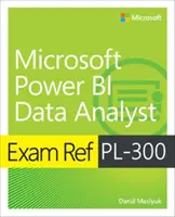 Vizsgareferens Pl-300 Power Bi Data Analyst - Exam Ref Pl-300 Power Bi Data Analyst