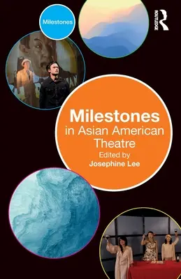 Mérföldkövek az ázsiai-amerikai színházban - Milestones in Asian American Theatre