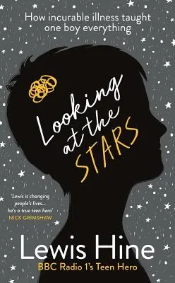 A csillagokat nézve: Hogyan tanított meg a gyógyíthatatlan betegség egy fiút mindenre - Looking at the Stars: How Incurable Illness Taught One Boy Everything