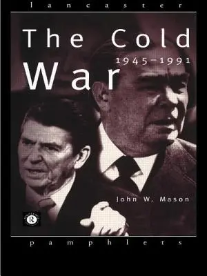 A hidegháború: 1945-1991 - The Cold War: 1945-1991