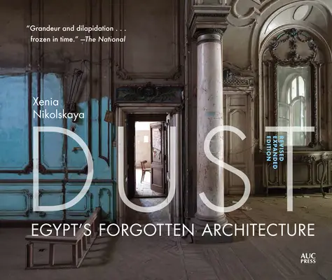 Dust: Egyiptom elfeledett építészete, átdolgozott és bővített kiadás - Dust: Egypt's Forgotten Architecture, Revised and Expanded Edition