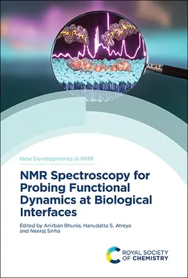 NMR spektroszkópia a biológiai határfelületek funkcionális dinamikájának vizsgálatára - NMR Spectroscopy for Probing Functional Dynamics at Biological Interfaces