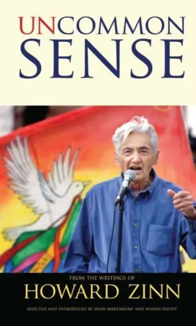 Uncommon Sense: Howard Zinn írásaiból - Uncommon Sense: From the Writings of Howard Zinn