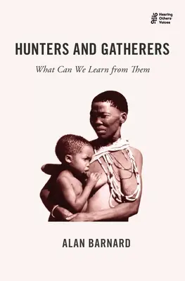 Vadászok és gyűjtögetők: Mit tanulhatunk tőlük - Hunters and Gatherers: What Can We Learn from Them