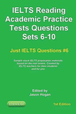 IELTS olvasás. Academic Practice Tests Questions Sets 6-10. A valódi vizsgák alapján készült IELTS felkészítő mintaanyagok: IELTS tanárok által készített - IELTS Reading. Academic Practice Tests Questions Sets 6-10. Sample mock IELTS preparation materials based on the real exams: Created by IELTS teachers