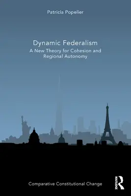 Dinamikus föderalizmus: A kohézió és a regionális autonómia új elmélete - Dynamic Federalism: A New Theory for Cohesion and Regional Autonomy