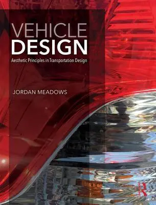 Járműtervezés: Esztétikai alapelvek a közlekedés tervezésében - Vehicle Design: Aesthetic Principles in Transportation Design