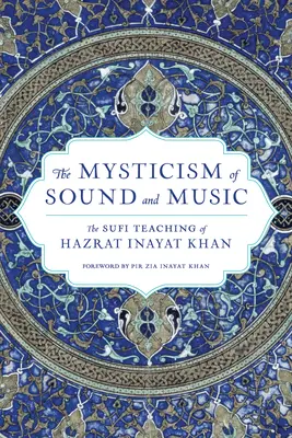 A hang és a zene misztikája: Hazrat Inayat Khan szúfi tanítása - The Mysticism of Sound and Music: The Sufi Teaching of Hazrat Inayat Khan