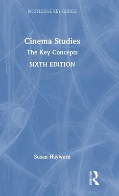 Filmtudomány: A kulcsfogalmak - Cinema Studies: The Key Concepts