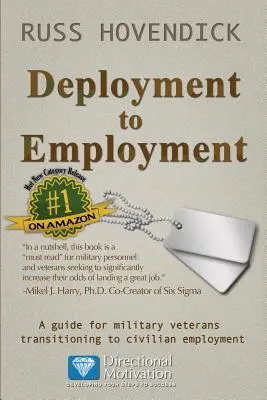 Elhelyezés a foglalkoztatásba: Útmutató a polgári foglalkoztatásba átmenetet vállaló katonai veteránok számára - Deployment to Employment: A Guide for Military Veterans Transitioning to Civilian Employment