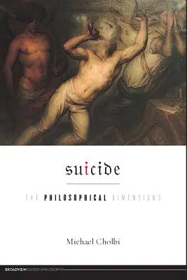 Öngyilkosság: A filozófiai dimenziók - Suicide: The Philosophical Dimensions