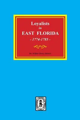 A lojalisták Kelet-Floridán, 1774-1785 - Loyalists in EAST FLORIDA, 1774-1785