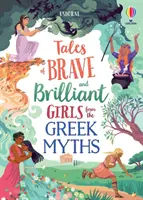 Bátor és ragyogó lányok történetei a görög mítoszokból - Tales of Brave and Brilliant Girls from the Greek Myths