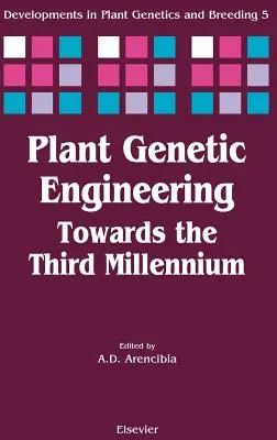 Növényi géntechnológia: A harmadik évezred felé 5. kötet - Plant Genetic Engineering: Towards the Third Millennium Volume 5