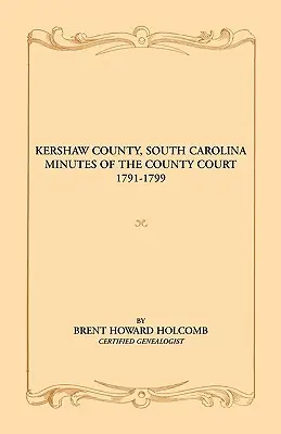 Kershaw megye, Dél-Karolina A megyei bíróság jegyzőkönyvei, 1791-1799 - Kershaw County, South Carolina Minutes of the County Court, 1791-1799