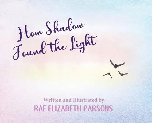 Hogyan találta meg az árnyék a fényt - How Shadow Found the Light