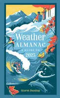 Időjárási almanach 2023 - A tökéletes ajándék a természet szerelmeseinek és az időjárás figyelőinek - Weather Almanac 2023 - The Perfect Gift for Nature Lovers and Weather Watchers