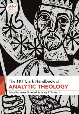 T&T Clark: Az analitikus teológia kézikönyve - T&T Clark Handbook of Analytic Theology