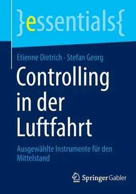 Controlling in Der Luftfahrt: Ausgewhlte Instrumente Fr Den Mittelstand