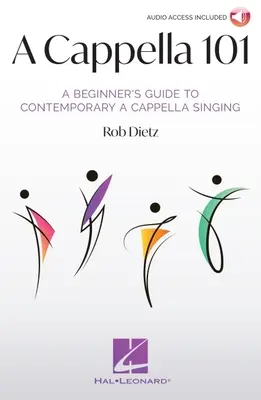 A Cappella 101: A kezdő útmutató a kortárs a cappella énekléshez by Rob Dietz - A Cappella 101: A Beginner's Guide to Contemporary A Cappella Singing by Rob Dietz