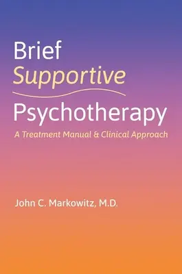 Rövid támogató pszichoterápia: Kezelési kézikönyv és klinikai megközelítés - Brief Supportive Psychotherapy: A Treatment Manual and Clinical Approach