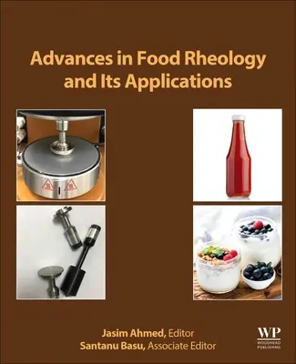 Advances in Food Rheology and Its Applications: Az élelmiszer-reológia fejlődése - Advances in Food Rheology and Its Applications: Development in Food Rheology