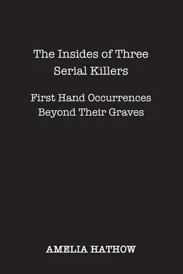 Három sorozatgyilkos belseje - The Insides of Three Serial Killers