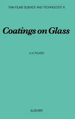 Bevonatok az üvegen: Volume 6 - Coatings on Glass: Volume 6
