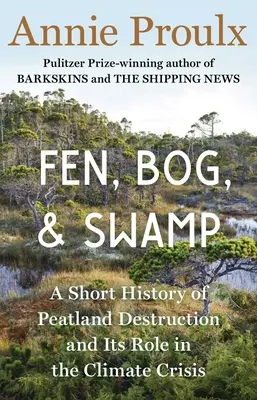 Mocsár, láp és mocsár: A tőzeglápok pusztulásának rövid története és szerepe az éghajlati válságban - Fen, Bog and Swamp: A Short History of Peatland Destruction and Its Role in the Climate Crisis