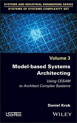 Modellalapú rendszerarchitektúra: A Cesam használata komplex rendszerek architektúrájához - Model-Based Systems Architecting: Using Cesam to Architect Complex Systems