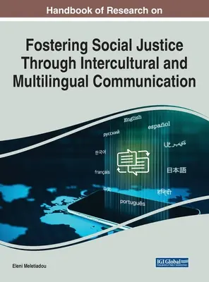 A társadalmi igazságosság előmozdítása a kultúrák közötti és többnyelvű kommunikáció révén című kutatási kézikönyv - Handbook of Research on Fostering Social Justice Through Intercultural and Multilingual Communication